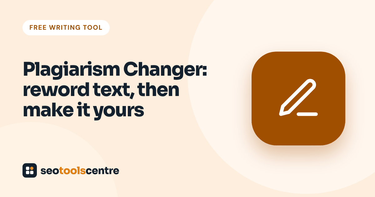 Plagiarism changer by SEO Tools Centre: reword text, then make it yours